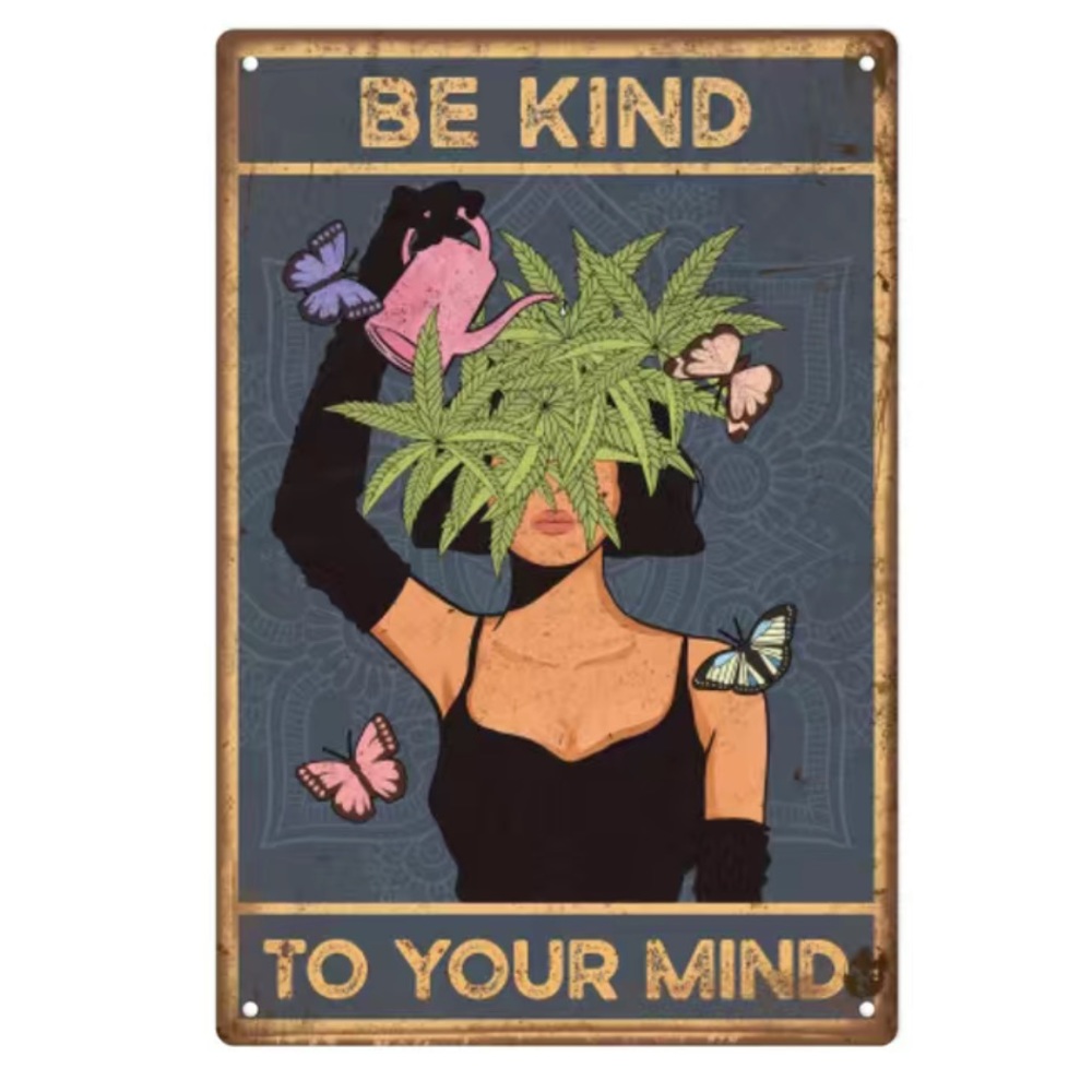“Be kind to your mind” 12x8 Metal Sign Poster